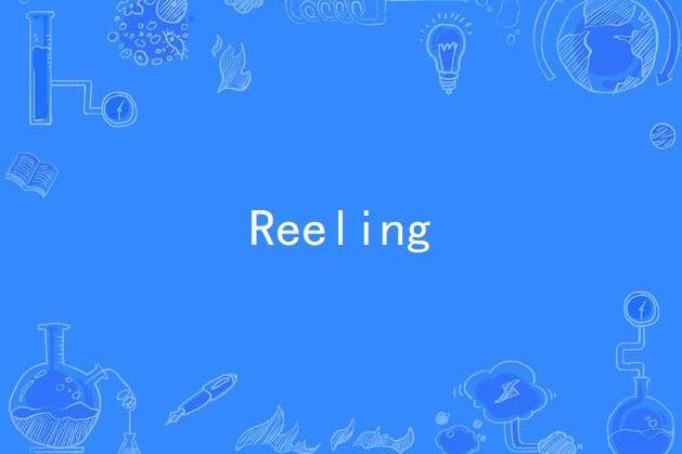 Reeling Reeling