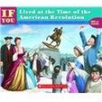 If You Lived at the Time of the American Revolution If You Lived at the Time of the American Revolution