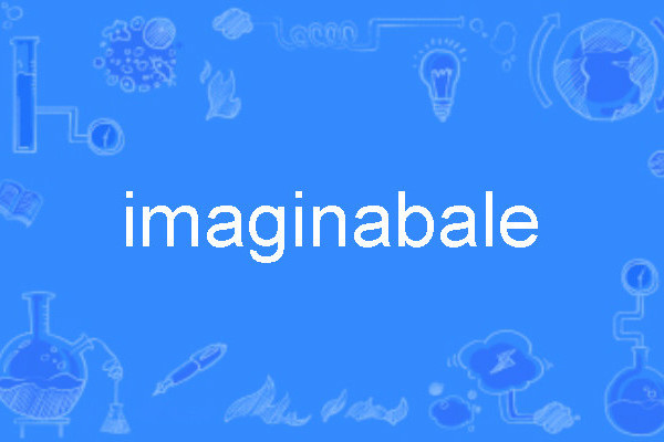 imaginabale imaginabale