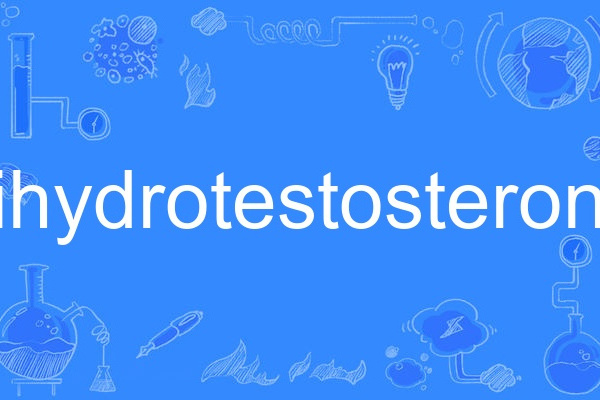 dihydrotestosterone dihydrotestosterone