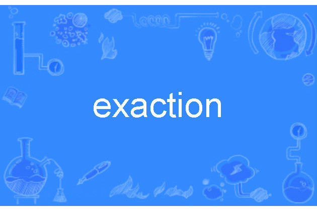 exaction exaction