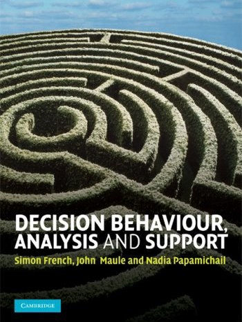 Decision Behaviour, Analysis and Support Decision Behaviour, Analysis and Support