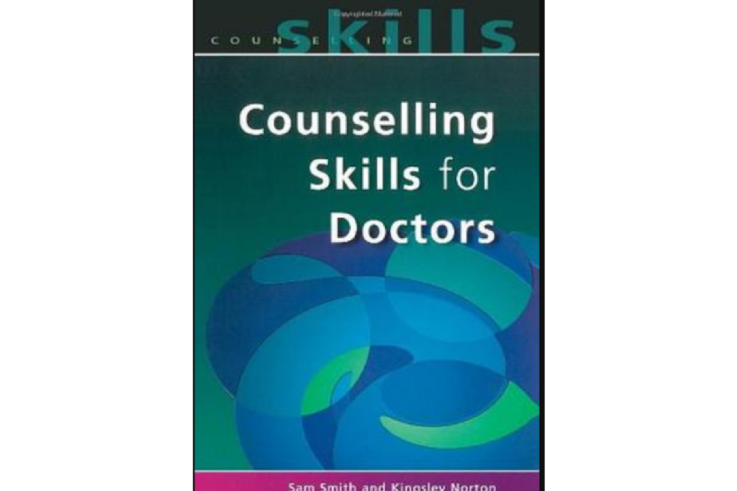 Counselling Skills for Doctors Counselling Skills for Doctors
