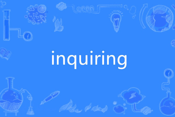 inquiring inquiring