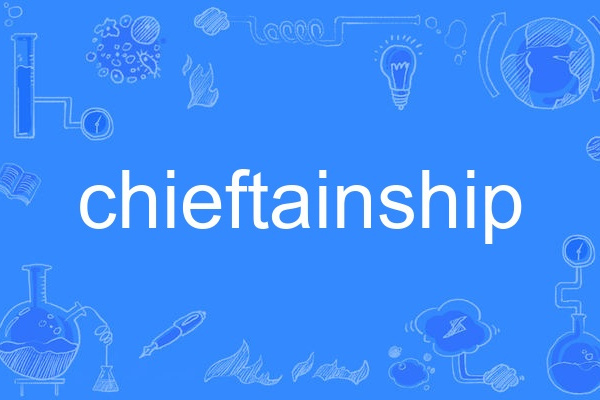 chieftainship chieftainship