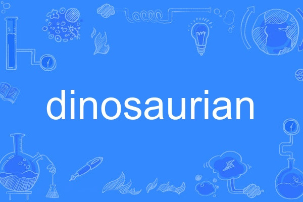 dinosaurian dinosaurian