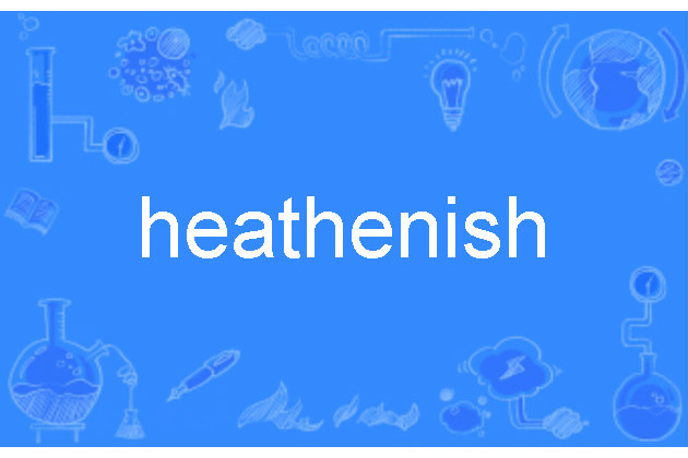 heathenish heathenish