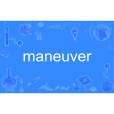 maneuver