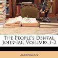 The People\x27s Dental Journal, Volumes 1-2