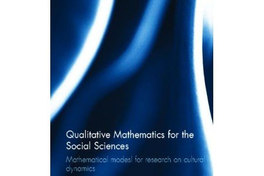 Qualitative Mathematics for the Social Sciences Qualitative Mathematics for the Social Sciences