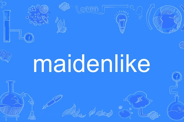maidenlike maidenlike