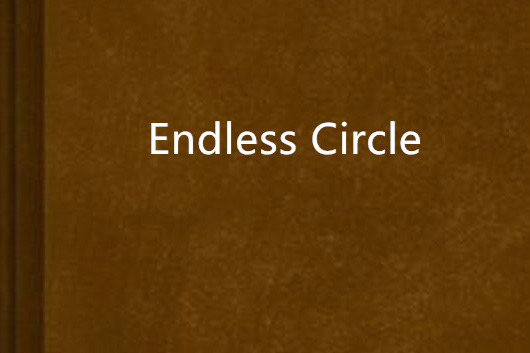Endless Circle Endless Circle