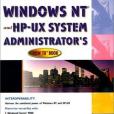 Windows NT and HP-UX System Administrator\x27s \x22How-To\x22 Book Windows NT and HP-UX System Administrator\x27s \x22How-To\x22 Book