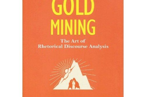 gold mining:the art of rhetorical discourse analysis gold mining:the art of rhetorical discourse analysis