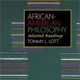 African-American Philosophy(Lott, Tommy Lee著圖書) African-American Philosophy(Lott, Tommy Lee著圖書)