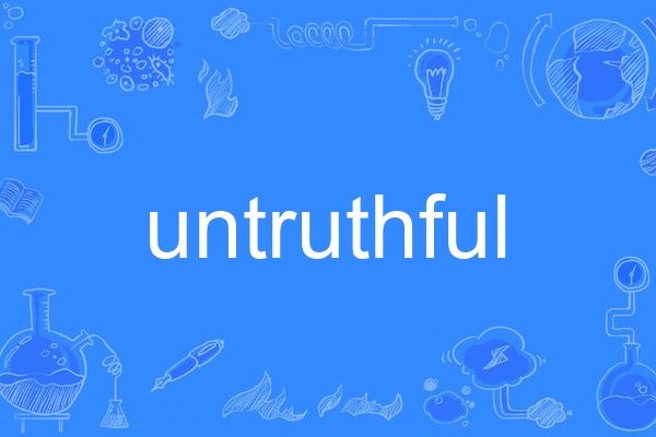 untruthful untruthful