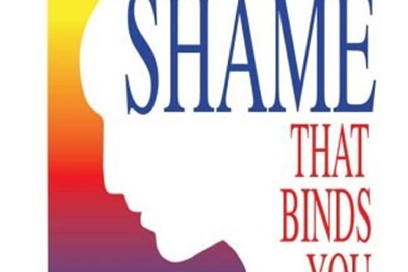 Healing the Shame that Binds You Healing the Shame that Binds You
