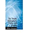 The Temple Shakespeare, Troilus and Cressida The Temple Shakespeare, Troilus and Cressida
