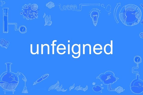 unfeigned unfeigned