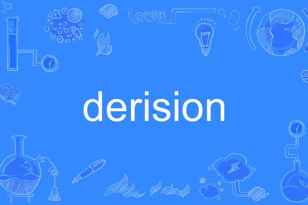 derision derision