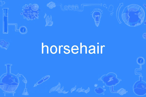 horsehair horsehair