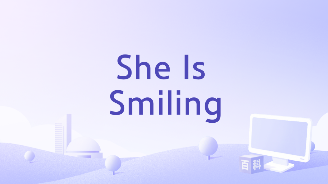 She Is Smiling She Is Smiling