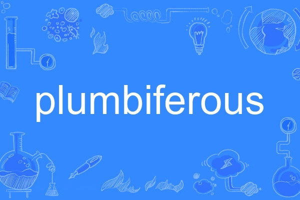 plumbiferous plumbiferous