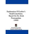 Explanation of Luther\x27s Small Catechism Explanation of Luther\x27s Small Catechism