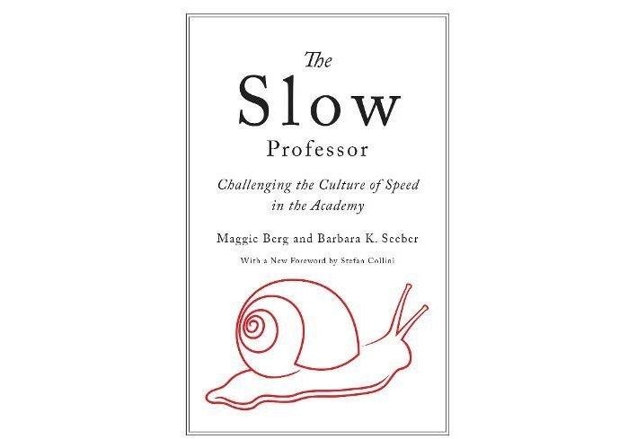 The Slow Professor The Slow Professor