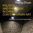 Politics and Theology in Chinese Contemporary Art Politics and Theology in Chinese Contemporary Art