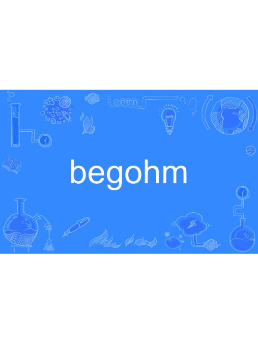 begohm begohm