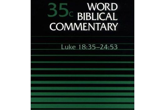 Word Biblical Commentary Vol. 35c, Luke 18