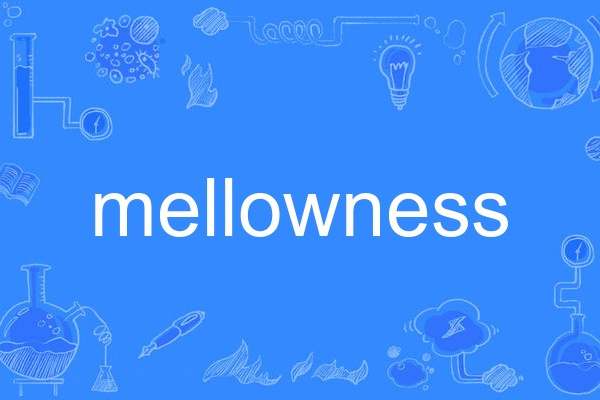 mellowness mellowness