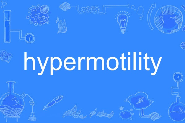 hypermotility hypermotility