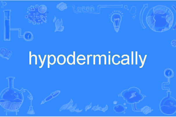 hypodermically hypodermically
