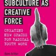 Youth and Subculture as Creative Force Youth and Subculture as Creative Force