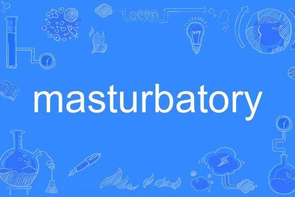 masturbatory masturbatory