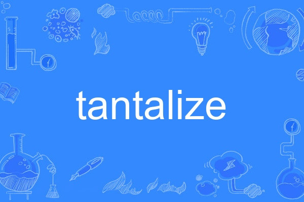 tantalize tantalize