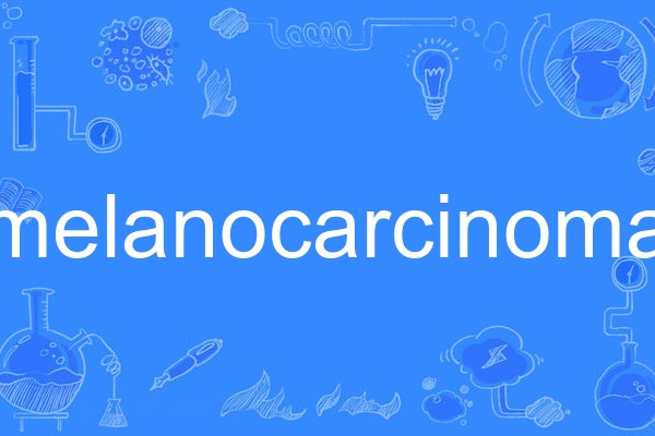 melanocarcinoma melanocarcinoma