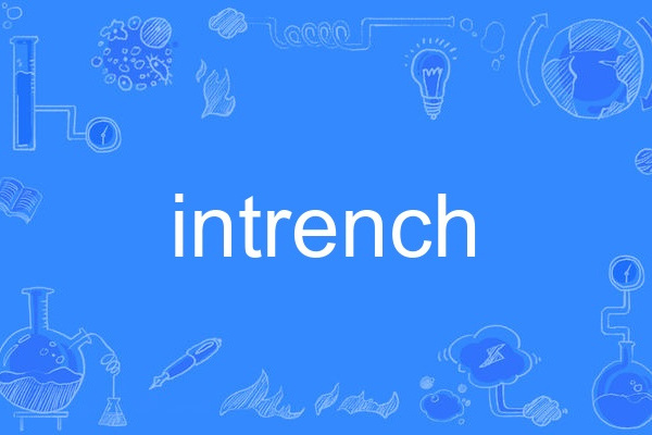 intrench intrench