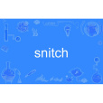 snitch snitch