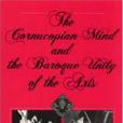 The Cornucopian Mind and the Baroque Unity of the Arts(Maiorino, Giancarto著圖書) The Cornucopian Mind and the Baroque Unity of the Arts(Maiorino, Giancarto著圖書)