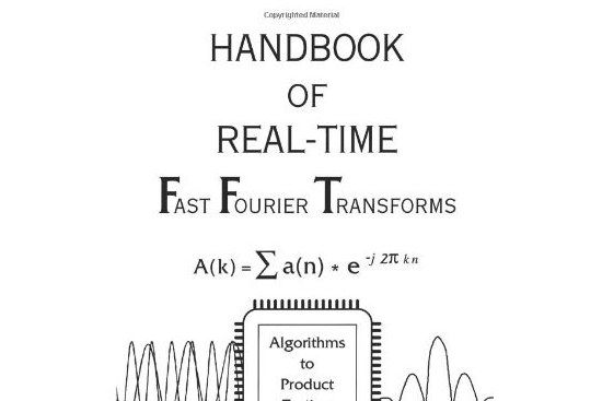 Handbook of Real-Time Fast Fourier Transforms Handbook of Real-Time Fast Fourier Transforms
