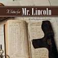 A Letter for Mr. Lincoln A Letter for Mr. Lincoln