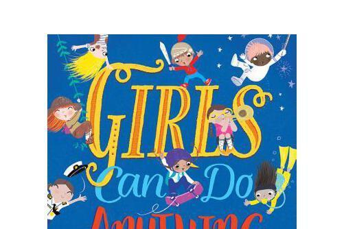 Girls Can Do Anything Girls Can Do Anything