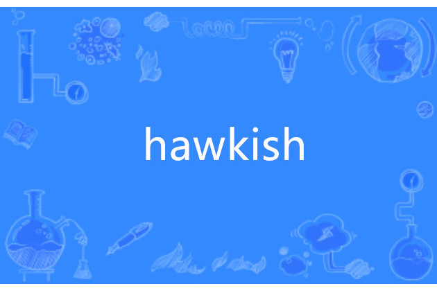 hawkish hawkish