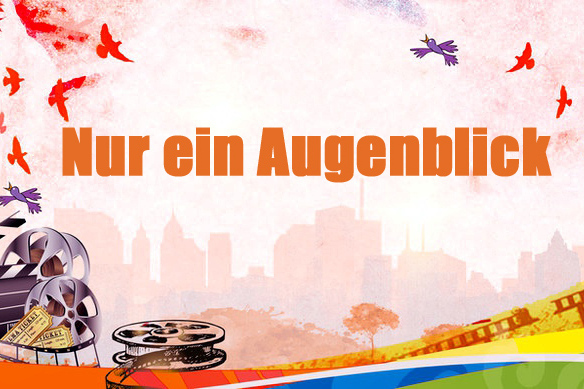 Nur ein Augenblick Nur ein Augenblick