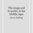 The Image and Its Public in the Middle Ages The Image and Its Public in the Middle Ages