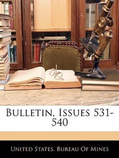 Bulletin, Issues 531-540 Bulletin, Issues 531-540