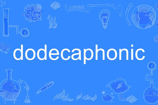 dodecaphonic dodecaphonic